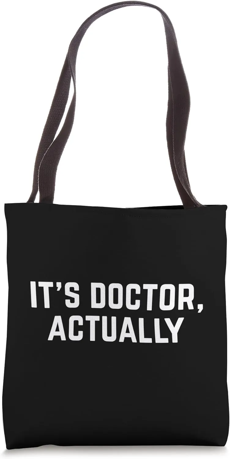 Bruh It's Doctor Actually Medical Doctorate Sarcastic Funny Tote Bag
